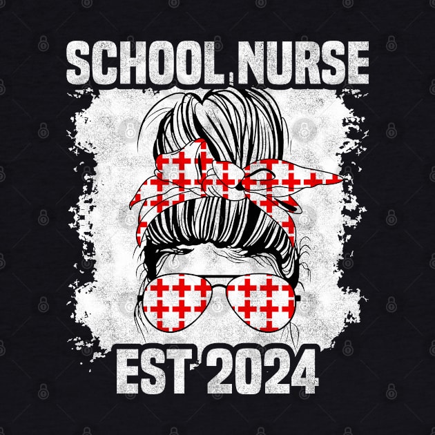 School Nurse Est 2024, Funny Messy Bun Nursing by BenTee